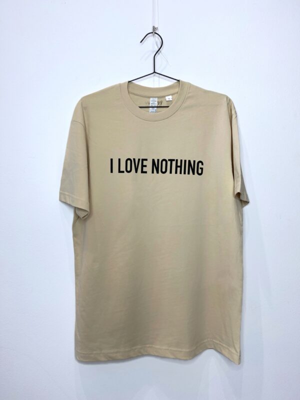 i love nothing